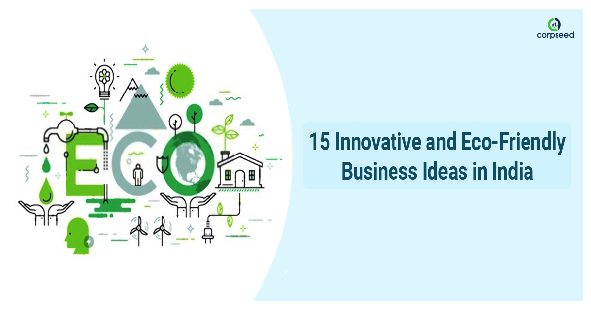 15 Innovative and Eco-Friendly Business Ideas in India - Corpseed.jpg